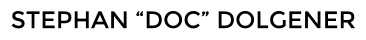 STEPHAN �DOC� DOLGENER